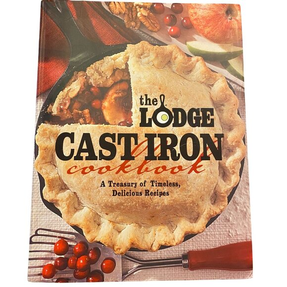 The Lodge Cast Iron Cookbook recipe book Treasury of timeless Delicious Recipes - Picture 1 of 4